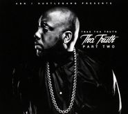 Trae Tha Truth, Tha Truth Part Two (CD)