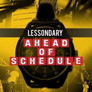 Lessondary, Ahead Of Schedule (CD)