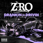 Z-Ro, Drankin' & Drivin' (CD)