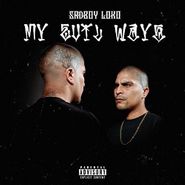 Sadboy Loko, My Evil Ways (CD)