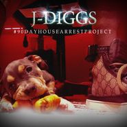 J-Diggs, #90dayhousearrestproject (CD)
