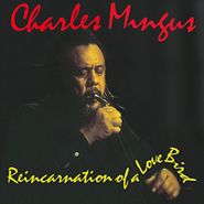 Charles Mingus, Reincarnation Of A Love Bird (LP)