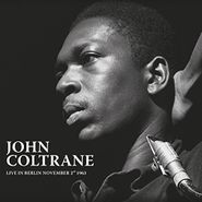 John Coltrane, Live In Berlin November 2nd 1963 [Clear Vinyl] (LP)