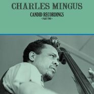 Charles Mingus, Candid Recordings Part Two (LP)