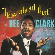 Dee Clark, How About That! (LP)