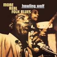 Howlin' Wolf, More Real Folk Blues [European 180 Gram Vinyl] (LP)