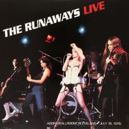The Runaways, Live: Agora Ballroom, Cleveland - July 19, 1976 (LP)