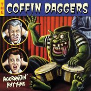 The Coffin Daggers, Aggravatin' Rhythms (LP)