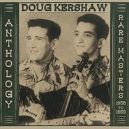 Doug Kershaw, Anthology: Rare Masters 1958 To 1969 (CD)