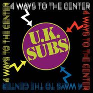 U.K. Subs, 4 Ways To The Center (CD)