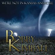 Bobby Kimball, We're Not In Kansas Anymore (CD)