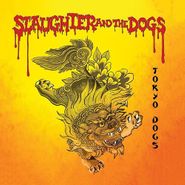 Slaughter And The Dogs, Tokyo Dogs (LP)