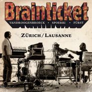 Brainticket, Zürich / Lausanne (CD)
