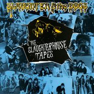 Slaughter And The Dogs, The Slaughterhouse Tapes (LP)