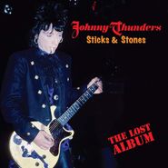 Johnny Thunders, Sticks & Stones: The Lost Album [180 Gram Vinyl] (LP)