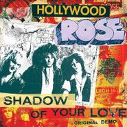 Hollywood Rose, Shadow Of Your Love / Reckless Life (7")