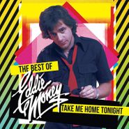 Eddie Money, Take Me Home Tonight: The Best Of Eddie Money (CD)