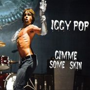 Iggy Pop, Gimme Some Skin (CD)