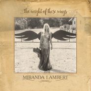 Miranda Lambert, The Weight Of These Wings (LP)