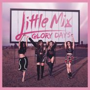 Little Mix, Glory Days (CD)