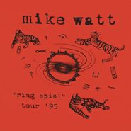 Mike Watt, Ring Spiel Tour '95 [Indie Exclusive Orange Vinyl] (LP)