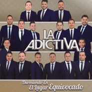 La Adictiva Banda San Jose De Mesillas, Durmiendo En El Lugar Equivocado (CD)
