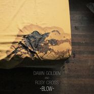 Dawn Golden And Rody Cross, Blow (LP)