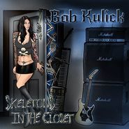 Bob Kulick, Skeletons In The Closet (CD)