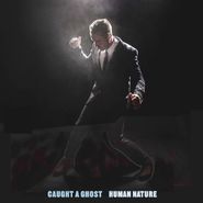 Caught A Ghost, Human Nature (CD)