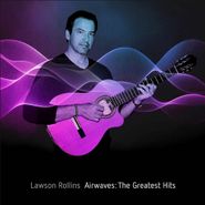 Lawson Rollins, Airwaves: The Greatest Hits (CD)