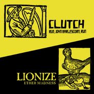 Clutch, Run, John Barleycorn, Run / Ether Madness [Split] (7")