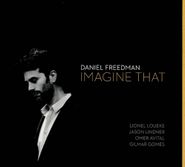 Daniel Freedman, Imagine That (CD)