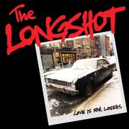 The Longshot, Love Is For Losers (LP)