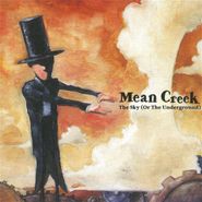Mean Creek, The Sky (Or The Underground) (LP)