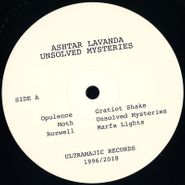 Ashtar Lavanda, Unsolved Mysteries (12")