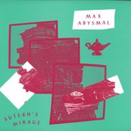 Max Abysmal, Sutekh's Mirage / Donna Don't Stop (12")