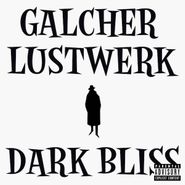 Galcher Lustwerk, Dark Bliss (12")