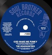 The Headhunters, God Make Me Funky / If You've Got It, You'll Get It (7")
