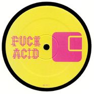 Various Artists, Fuck Acid Part One (12")