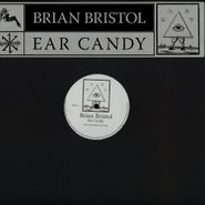 Brian Bristol, Earcandy (12")