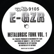 E-GZR, Metalurgic Funk Vol. 1 (12")