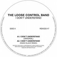 The Loose Control Band, I Don't Understand (12")