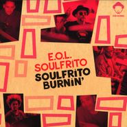 E.O.L. Soulfrito, Soulfrito Burnin' (12")