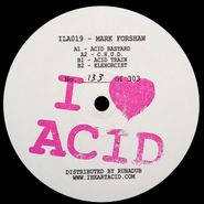 Mark Forshaw, I Love Acid 019 (12")