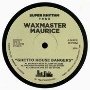 Wax Master Maurice, Ghetto House Bangers (12")