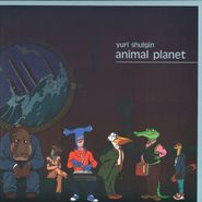 Yuri Shulgin, Animal Planet (12")