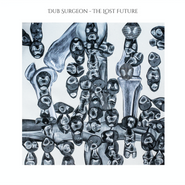 Dub Surgeon, The Lost Future (LP)