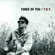 Three Of You, T.O.Y. (12")