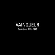 Vainqueur, Reductions 1995-1997 (LP)