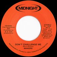 Makers, Don't Challenge Me / You're Shy (7")